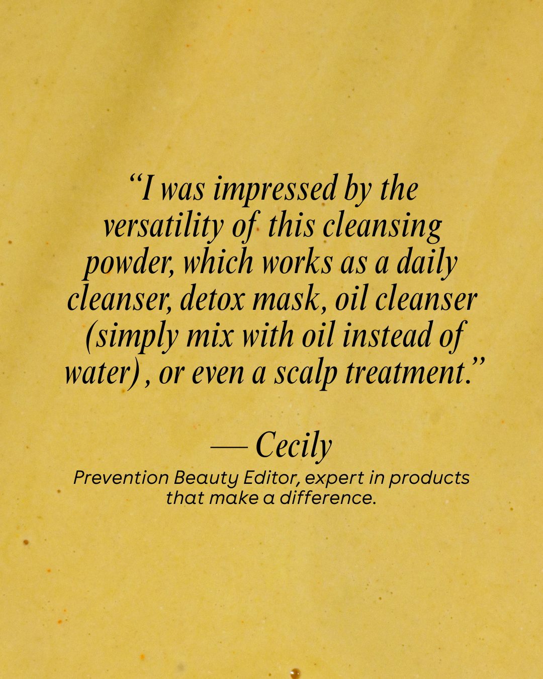 Text on a yellow background describing the versatility of a cleansing powder.