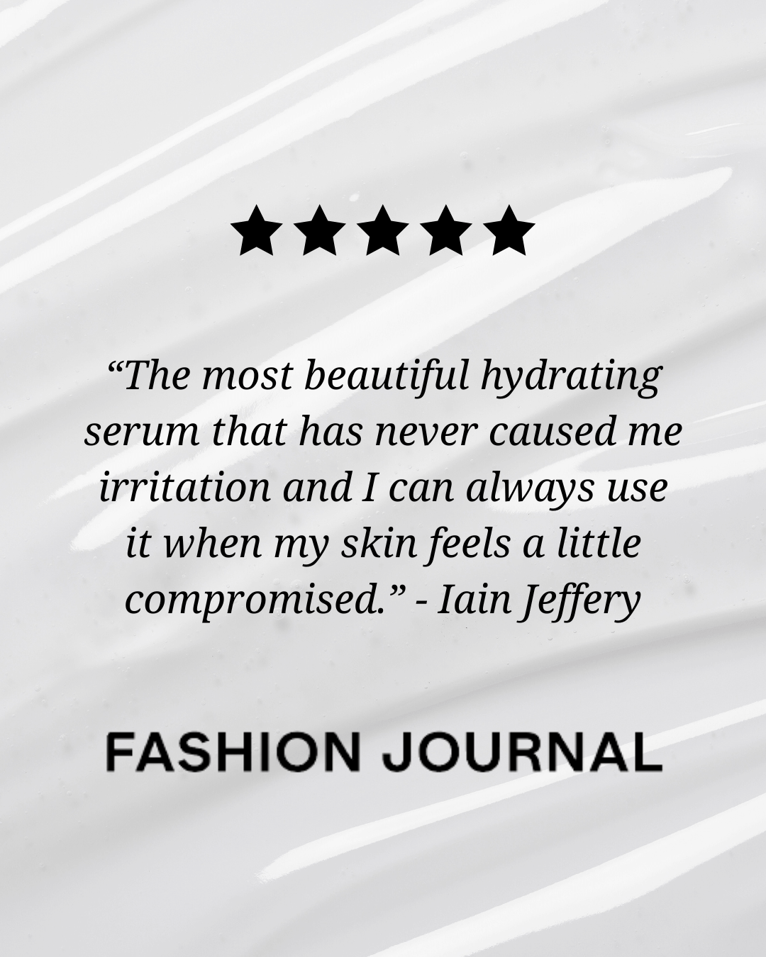 Five-star review of a hydrating serum with a quote from Iain Jeffery on a white background.